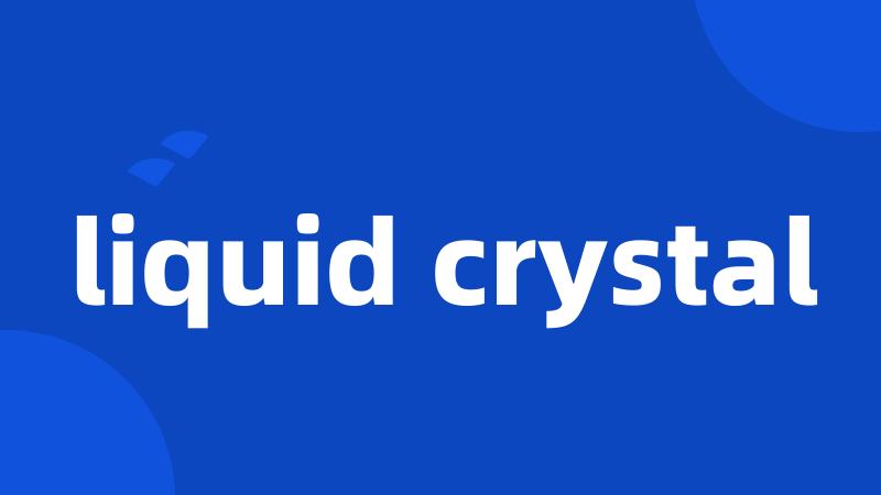 liquid crystal