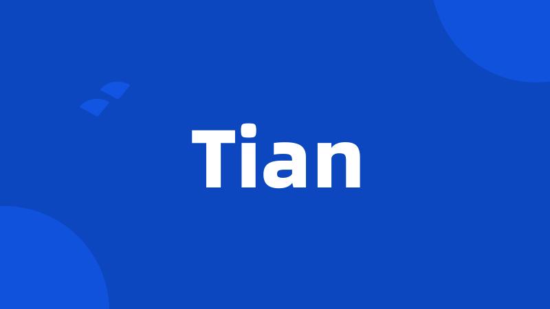 Tian