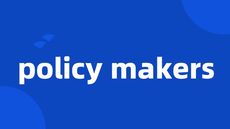 policy makers