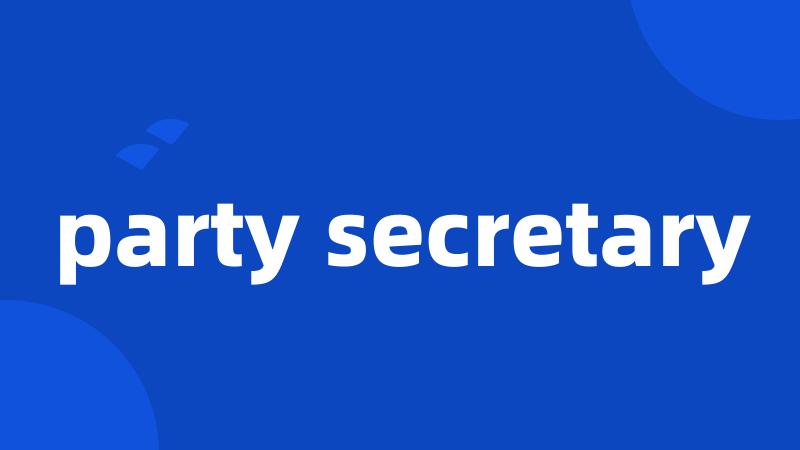 party secretary