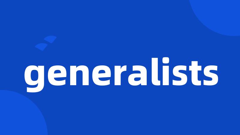 generalists