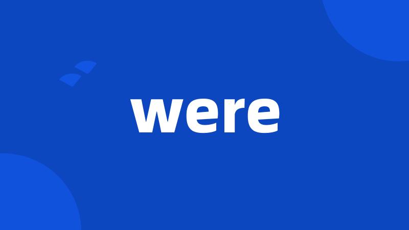 were