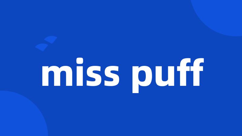 miss puff