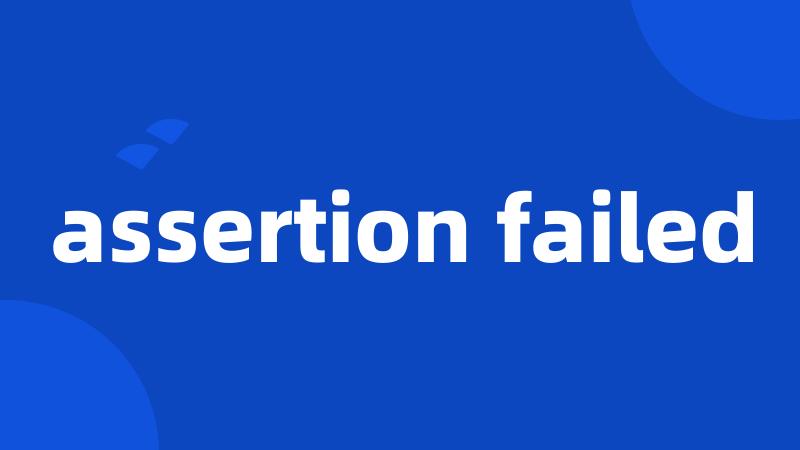assertion failed