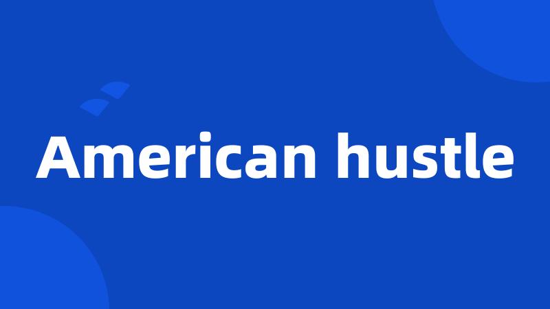 American hustle