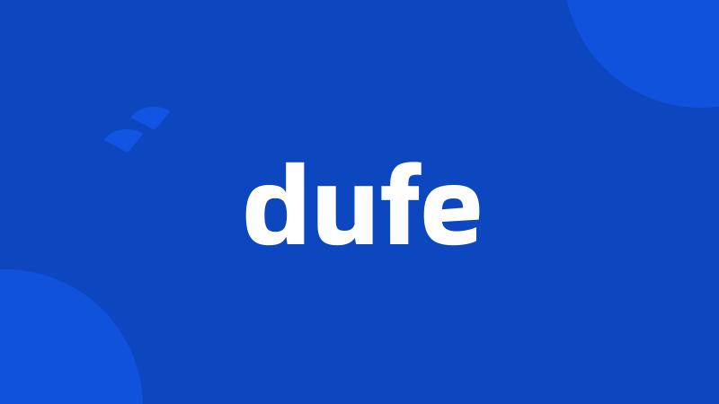 dufe