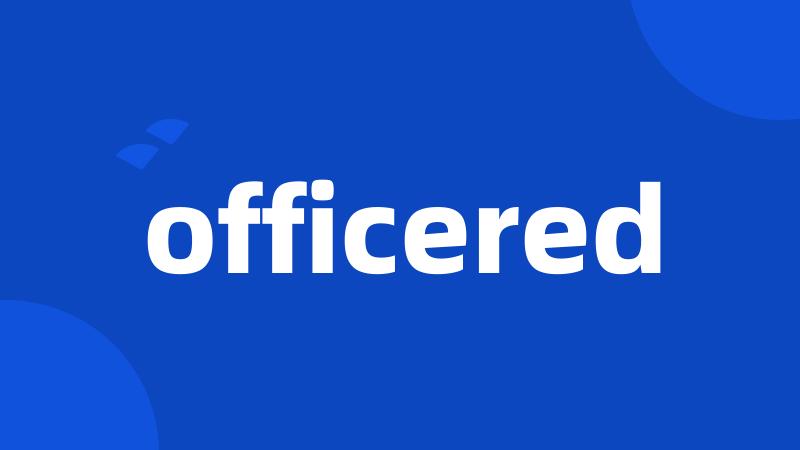 officered