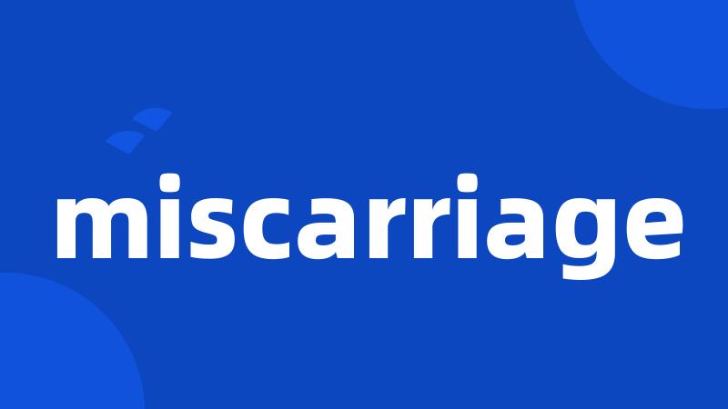 miscarriage