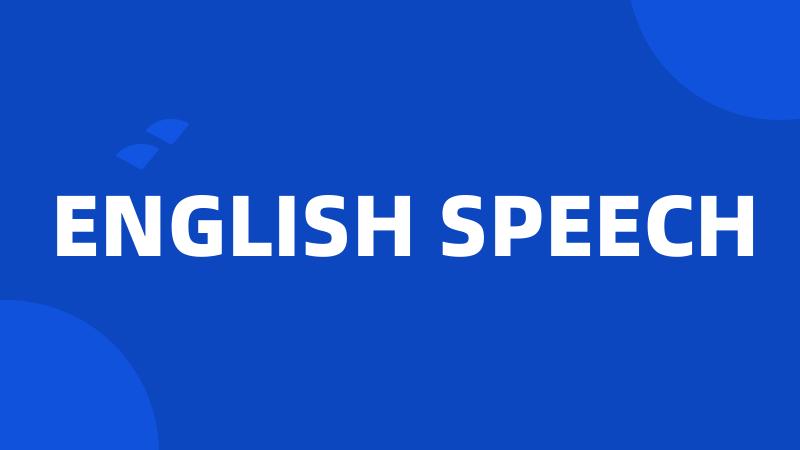 ENGLISH SPEECH