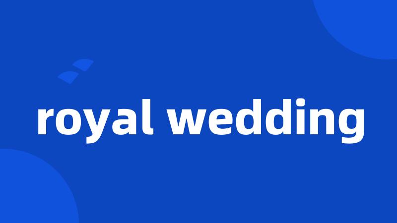 royal wedding