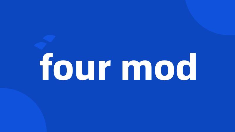 four mod