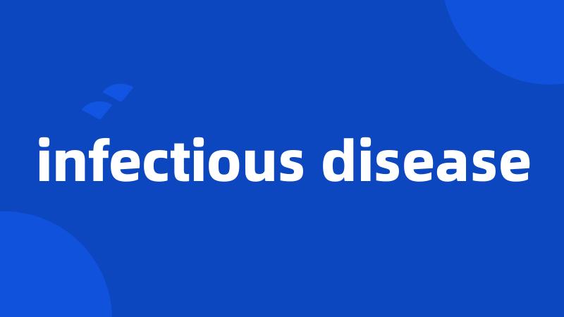 infectious disease