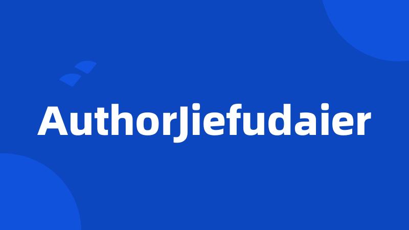 AuthorJiefudaier