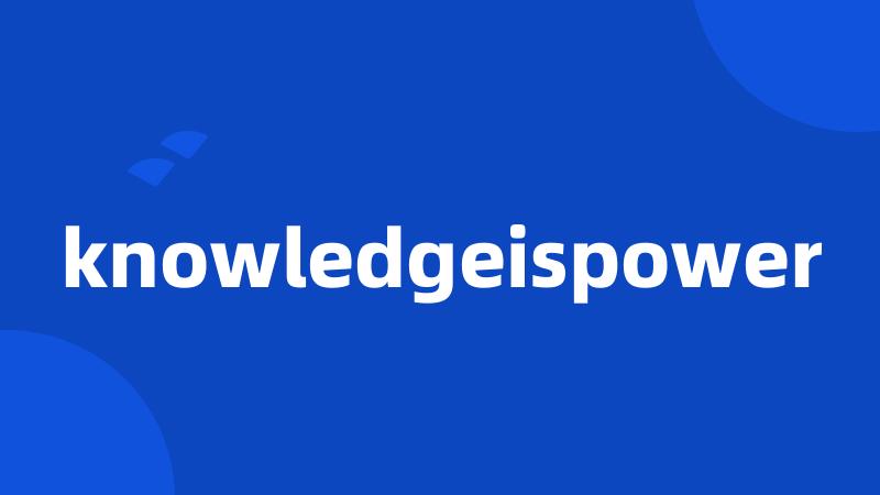 knowledgeispower