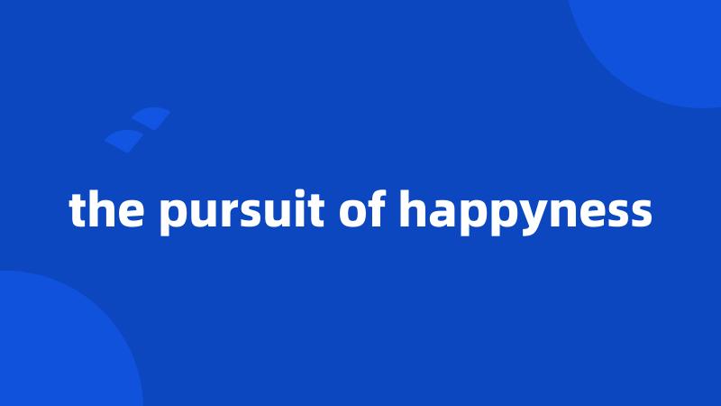 the pursuit of happyness