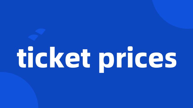 ticket prices