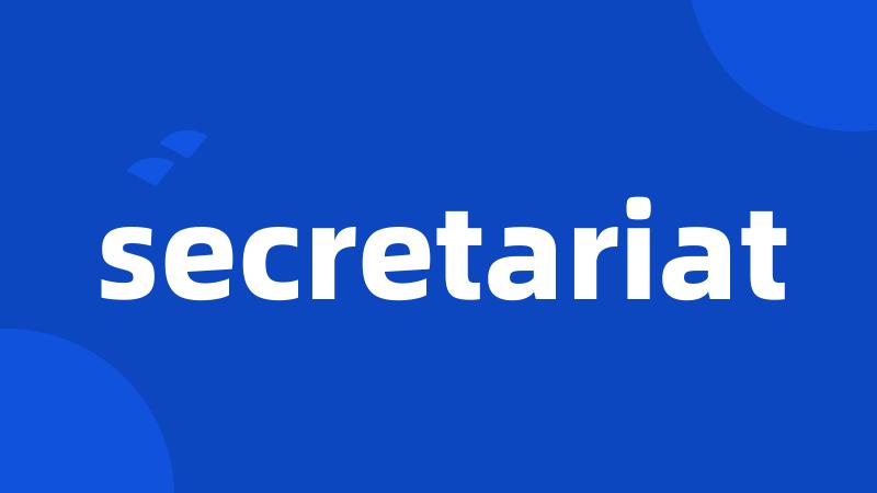 secretariat