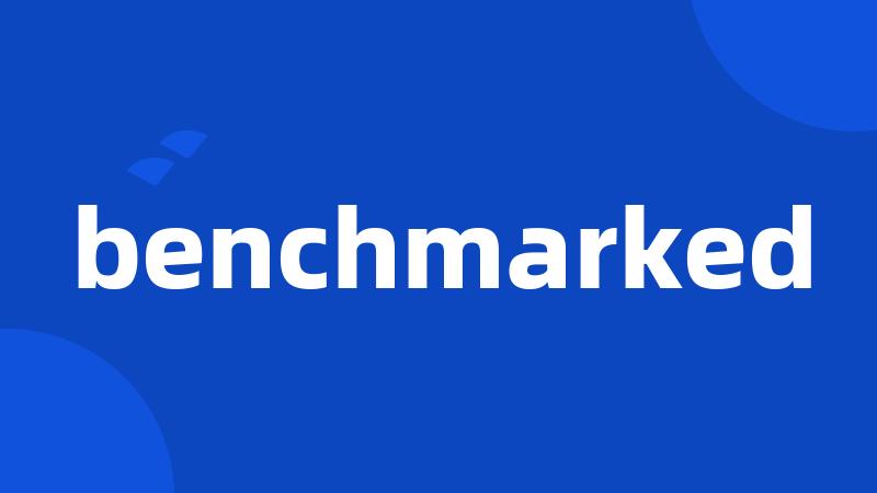 benchmarked