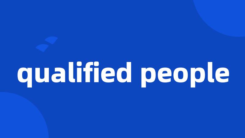 qualified people