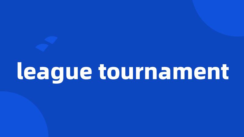 league tournament