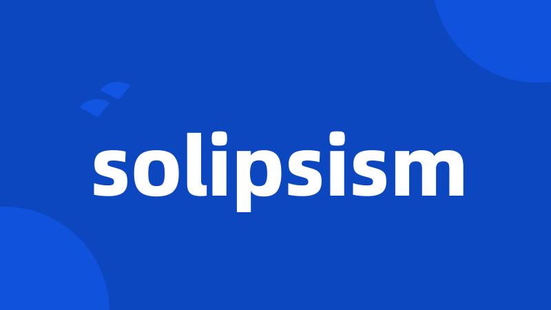 solipsism