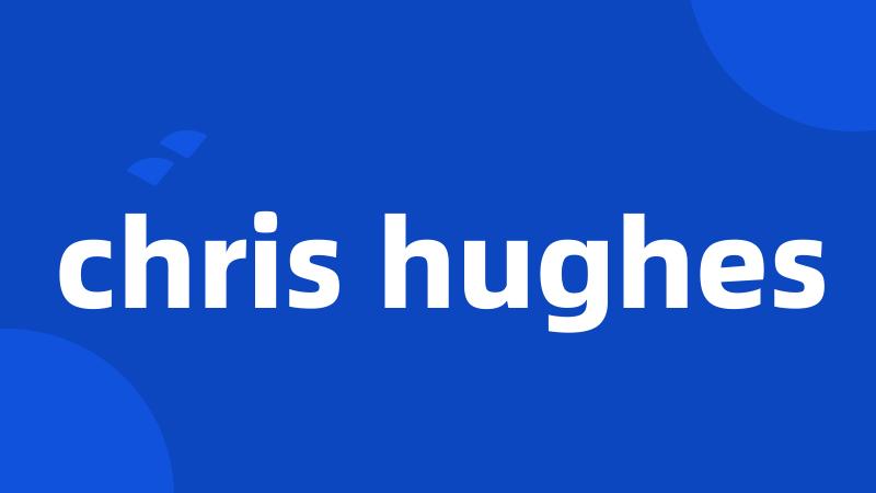 chris hughes