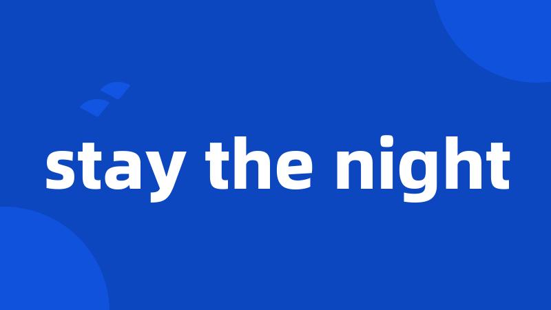 stay the night