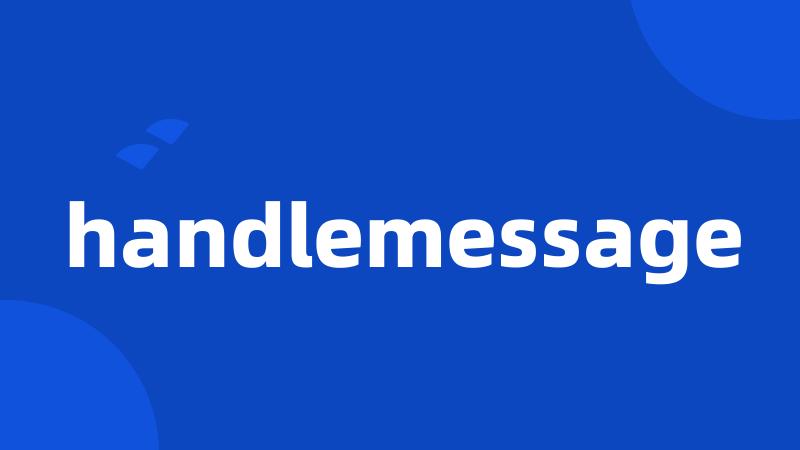 handlemessage