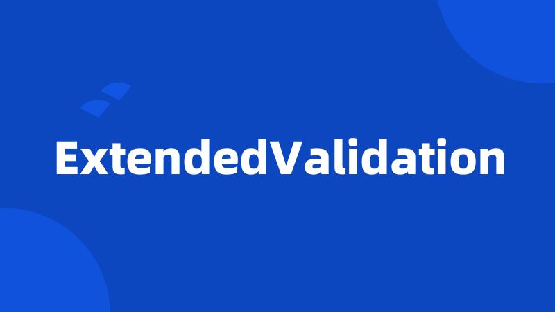 ExtendedValidation