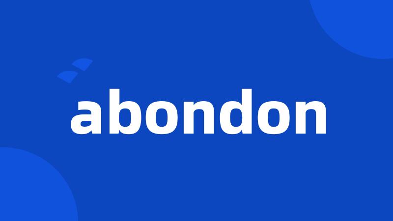 abondon