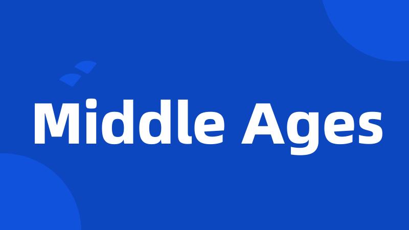 Middle Ages