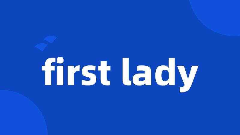 first lady