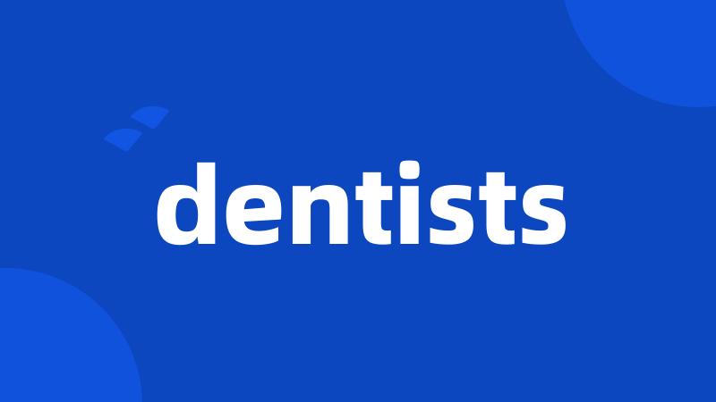 dentists