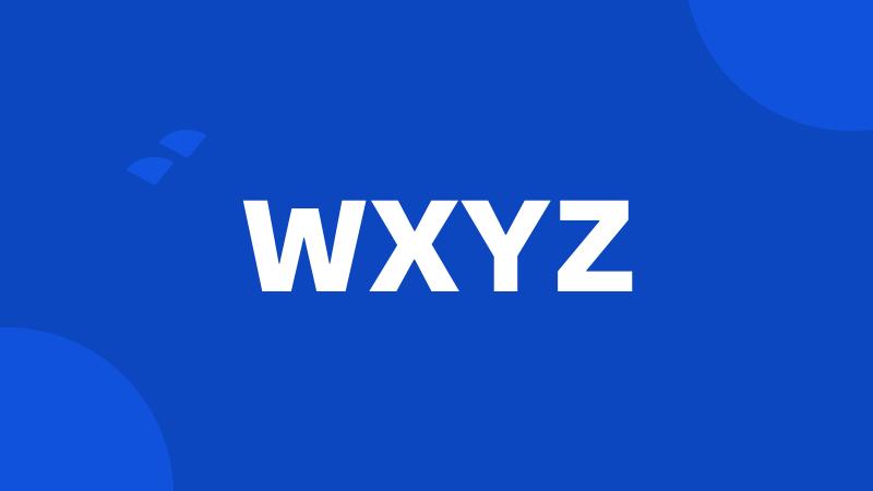 WXYZ