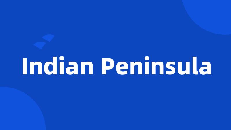 Indian Peninsula