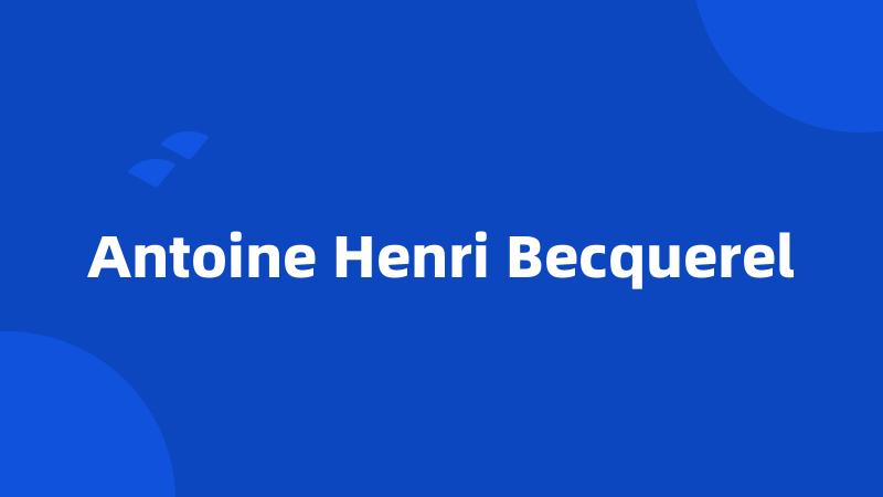 Antoine Henri Becquerel