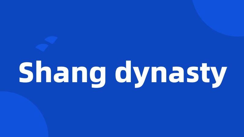 Shang dynasty