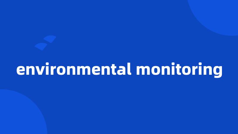 environmental monitoring