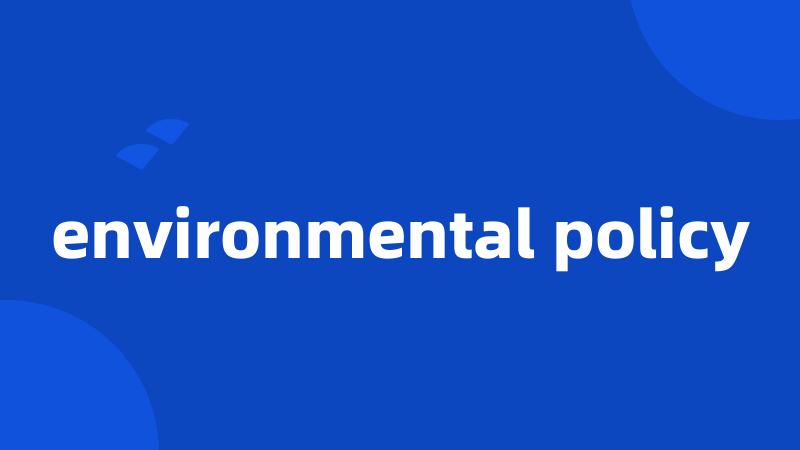environmental policy