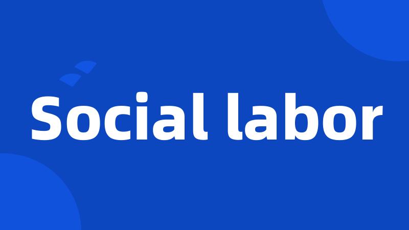 Social labor