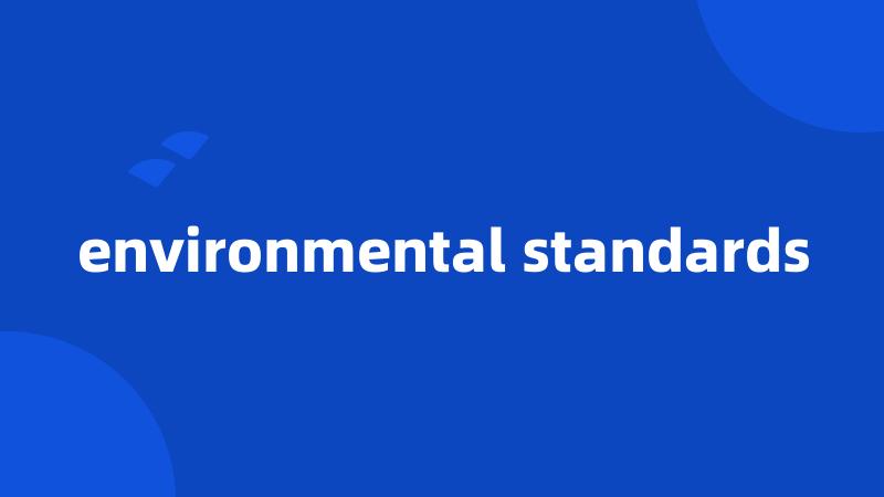 environmental standards