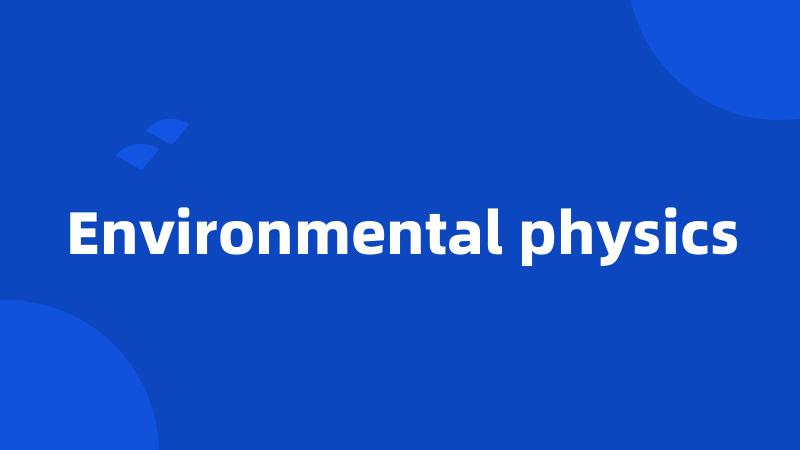 Environmental physics
