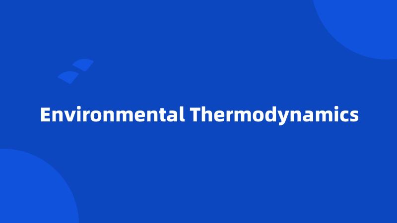 Environmental Thermodynamics