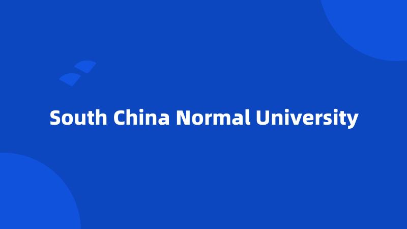 South China Normal University