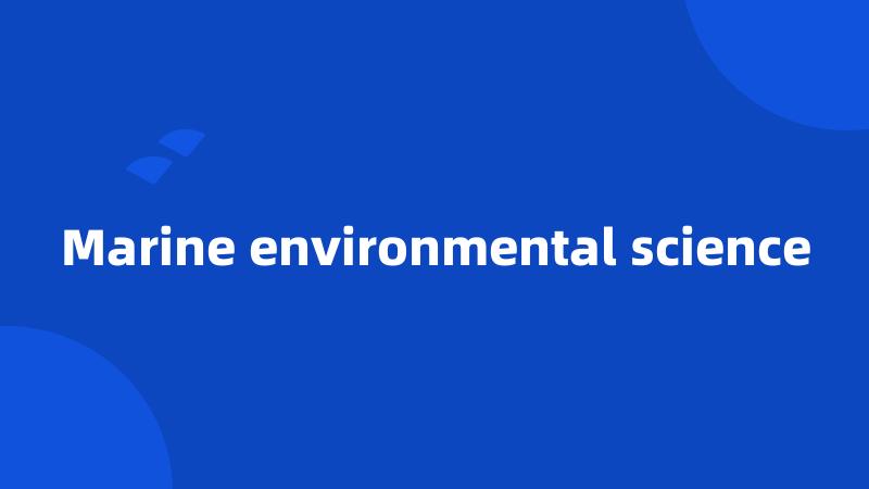 Marine environmental science