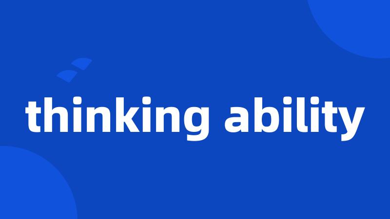 thinking ability