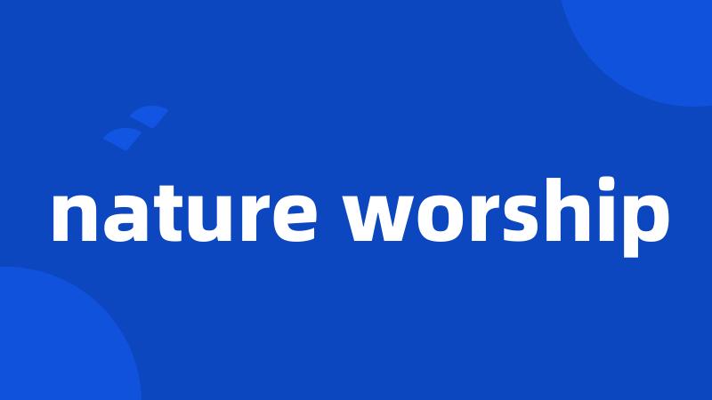 nature worship