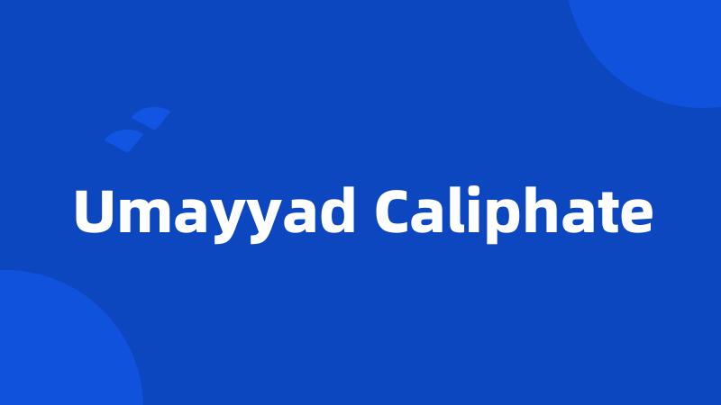 Umayyad Caliphate