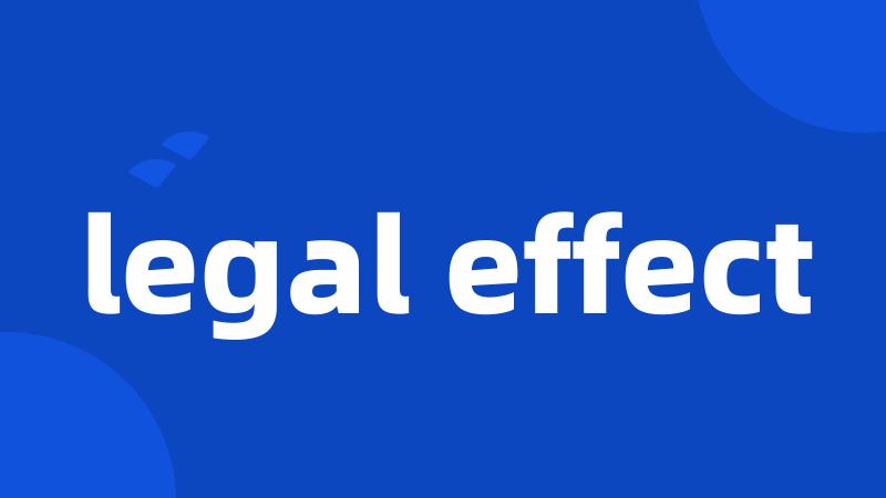 legal effect