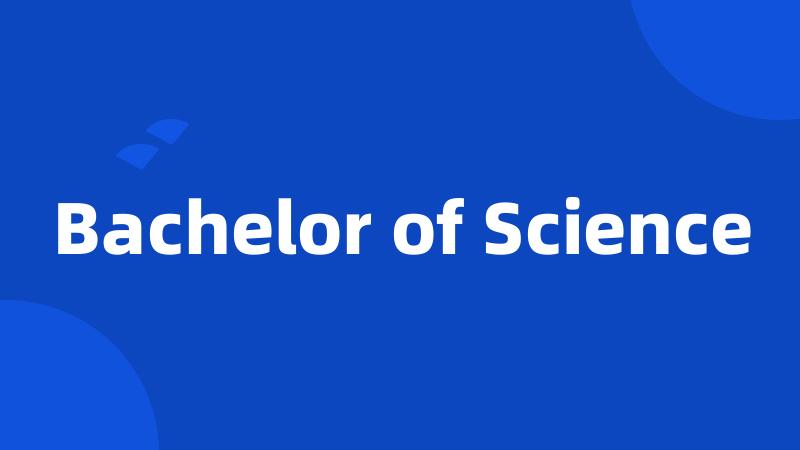 Bachelor of Science
